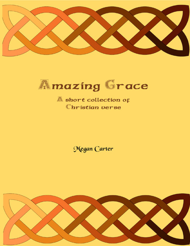 Amazing Grace: A Short Collection of Christian Verse