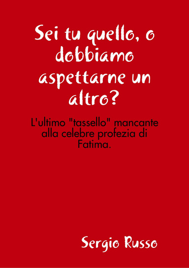 Sei tu quello, o dobbiamo aspettarne un altro?