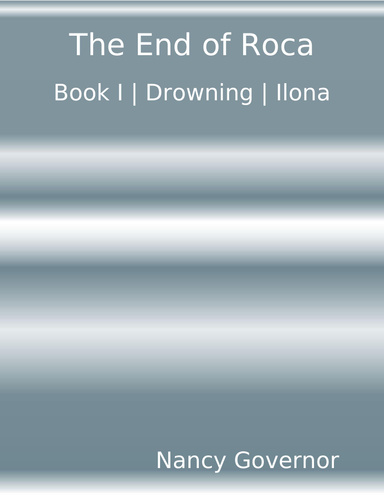 The End of Roca: Book I Drowning