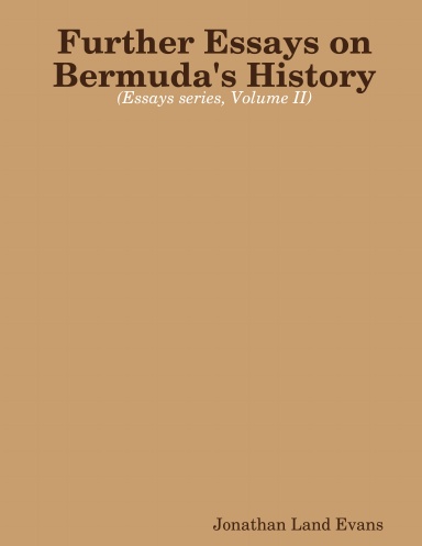 Further Essays on Bermuda's History