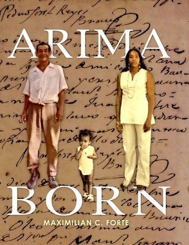 ARIMA BORN: REVEALING THE HISTORY OF ARIMA AND ITS MISSION THROUGH THE CATHOLIC CHURCH’S BAPTISMAL REGISTERS, 1820–1916