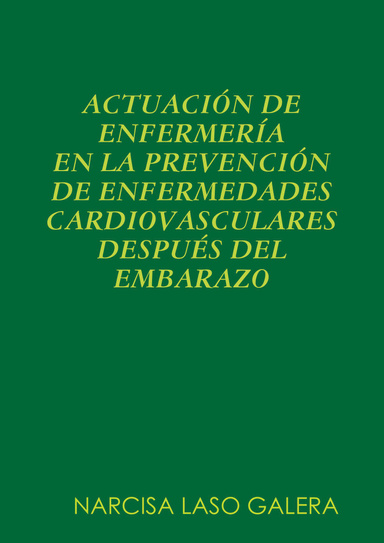 ACTUACIÓN DE ENFERMERÍA EN LA PREVENCIÓN DE ENFERMEDADES CARDIOVASCULARES DESPUÉS DEL EMBARAZO