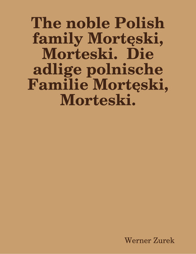 The noble Polish family Mortęski, Morteski.  Die adlige polnische Familie Mortęski, Morteski.