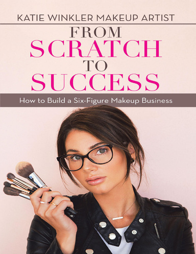 From Scratch to Success: How to Build a Six-figure Makeup Business