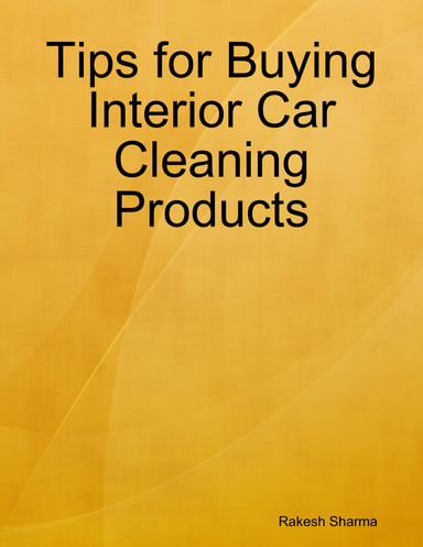Tips for Buying Interior Car Cleaning Products