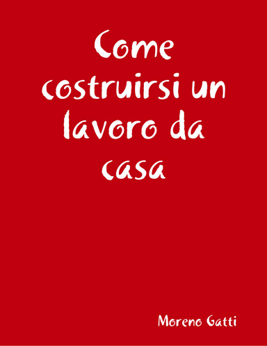 Come costruirsi un lavoro da casa