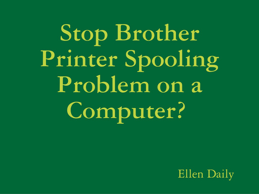 Stop Brother Printer Spooling Problem on a Computer?