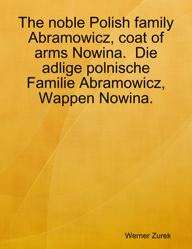 The noble Polish family Abramowicz, coat of arms Nowina.  Die adlige polnische  Familie Abramowicz, Wappen Nowina.