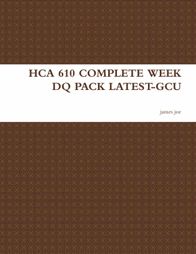 HCA 610 COMPLETE WEEK DQ PACK LATEST-GCU