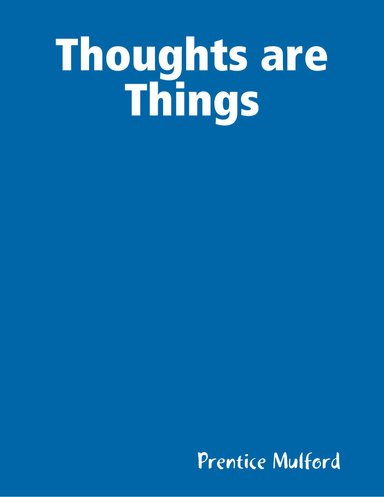 Thoughts are Things