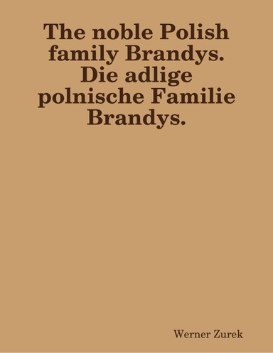 The noble Polish family Brandys. Die adlige polnische Familie Brandys.