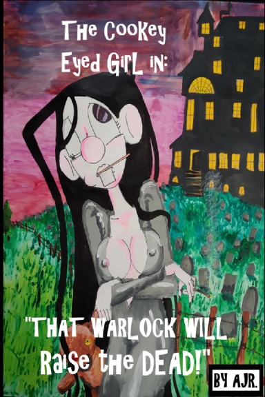 The Cookey Eyed Girl: That warlock will raise the dead!