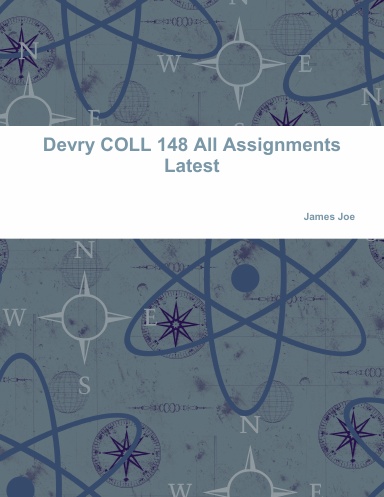 Devry COLL 148 All Assignments Latest