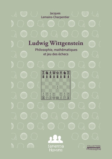 Ludwig Wittgenstein : philosophie, mathématiques et jeu des échecs