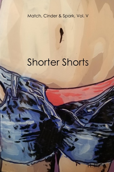 Match, Cinder & Spark, Vol. V: Shorter Shorts