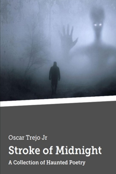 Stroke of Midnight: A Collection of Haunted Poetry