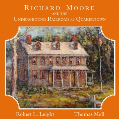 Richard Moore and the Underground Railroad at Quakertown