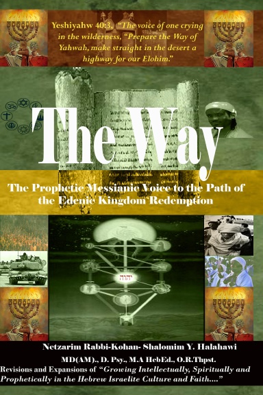 The Way! the Prophetic Messianic Voice to the Path of the Edenic Kingdom Redemption