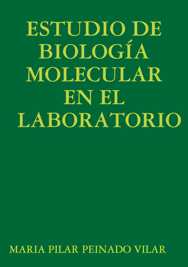 ESTUDIO DE BIOLOGÍA MOLECULAR EN EL LABORATORIO