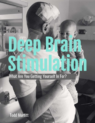 Deep Brain Stimulation - What Are You Getting Yourself In For?