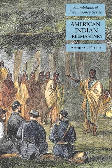 American Indian Freemasonry: Foundations of Freemasonry Series