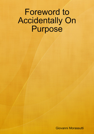 Foreword to Accidentally On Purpose