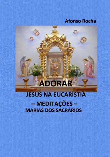 ADORAR JESUS NA EUCARISTIA