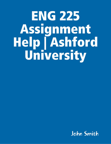 ENG 225 Assignment Help | Ashford University