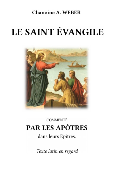 Le Saint Évangile commenté par les Apôtres