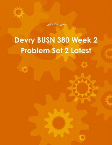 Devry BUSN 380 Week 2 Problem Set 2 Latest