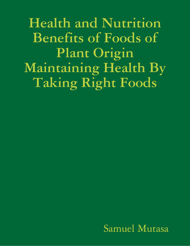 Health and Nutrition Benefits of Foods of Plant Origin Maintaining Health By Taking Right Foods