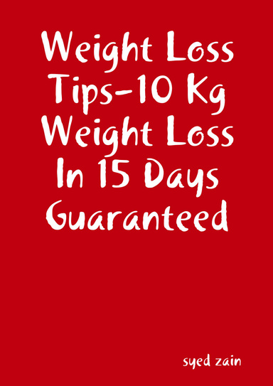 Weight Loss Tips-10 Kg Weight Loss In 15 Days Guaranteed