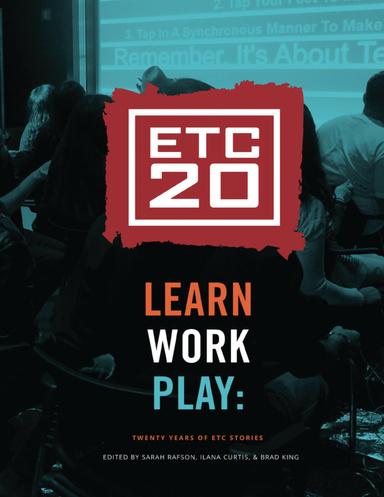 Learn Work Play: Twenty Years of ETC Stories
