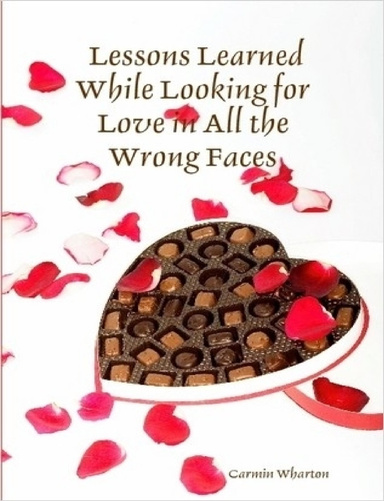 Lessons Learned:  While Looking for Love in All the Wrong Faces