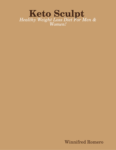 Keto Sculpt : Healthy Weight Loss Diet For Men & Women!