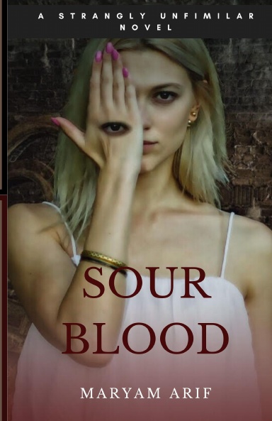 Sour Blood: A Novel about the girl who survived murderers in a forest for 10 days
