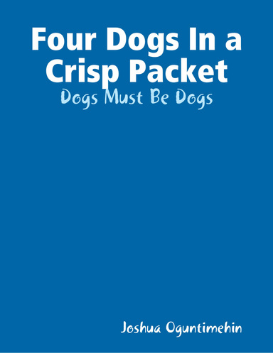 Four Dogs In a Crisp Packet