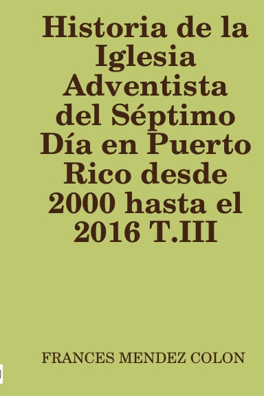 Historia De La Iglesia Adventista Del Séptimo Día En Puerto Rico Desde