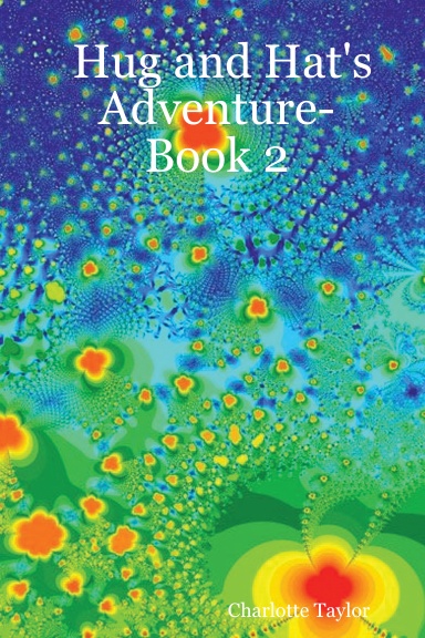 Hug and Hat's Adventure- Book 2