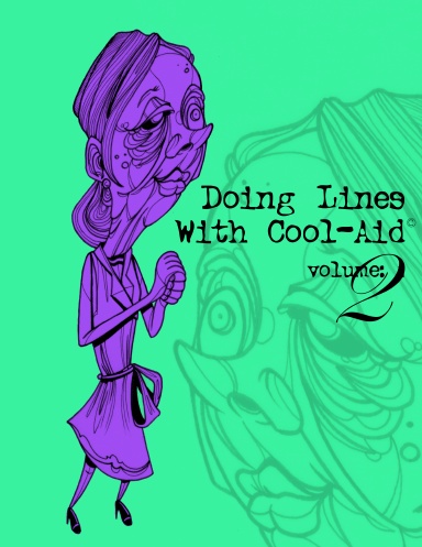 doing lines with cool-aid volume 2