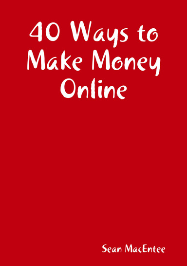 40 Ways to Make Money Online