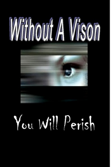 Without A Vision, You Will Perish