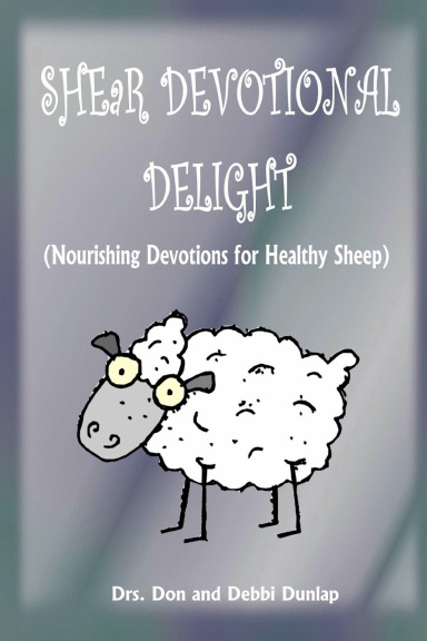 SHEaR Devotional Delight (Nourishing Devotions for Healthy Sheep)