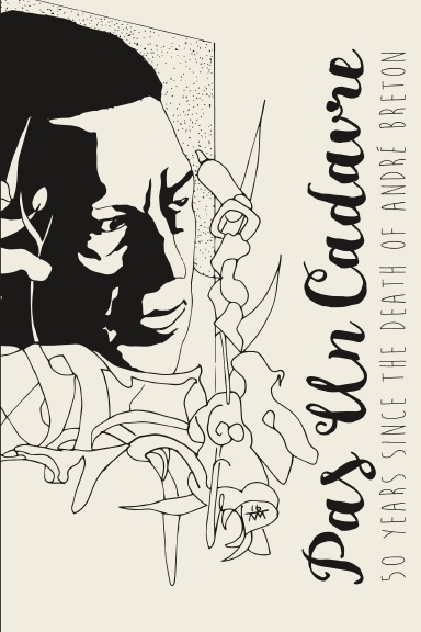 Pas Un Cadavre: 50 Years Since the Death of André Breton