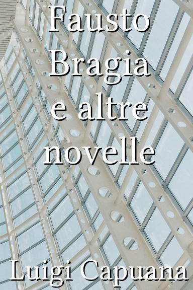Fausto Bragia e altre novelle [Italian]