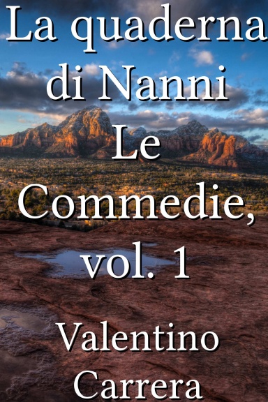 La quaderna di Nanni Le Commedie, vol. 1 [Italian]