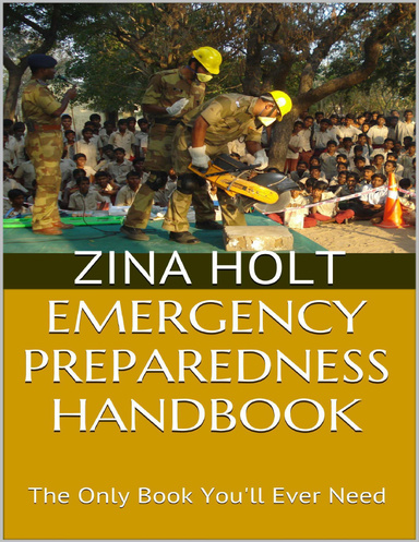 Emergency Preparedness Handbook: The Only Book You'll Ever Need