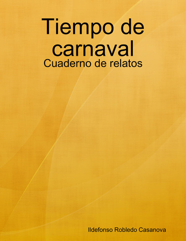 Tiempo de carnaval - Cuaderno de relatos