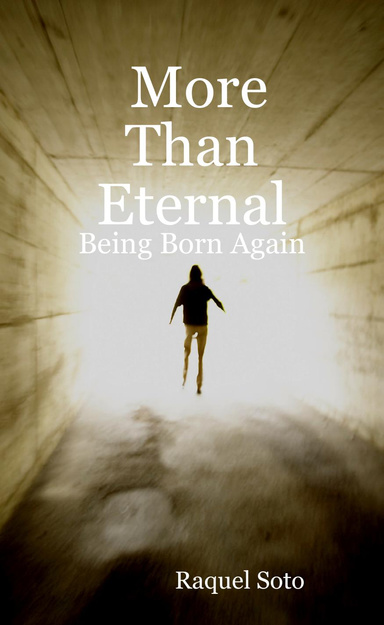 More Than Eternal: Being Born Again