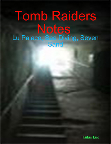Tomb Raiders Notes : Lu Palace, Sea Diving, Seven Sand